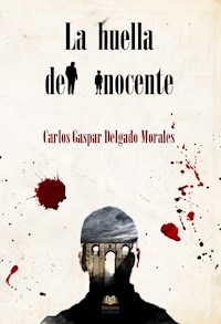 La huella del inocente - Carlos Gaspar Delgado Morales - ebook