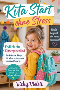Kita Start ohne Stress, Endlich ein Kindergartenkind - Vicky Violett - ebook