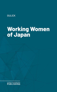 Working Women of Japan - Gulick - ebook