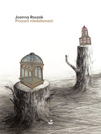 Przyszli niedokonani - Roszak Joanna - książka