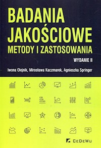 Badania jakościowe metody i zastosowania - Olejnik Iwona, Kaczmarek Mirosława, Springer Agnieszka - książka