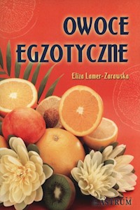 Owoce egzotyczne - Eliza Lamer-Zarawska - książka