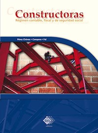 Constructoras. Régimen contable, fiscal y de seguridad social 2017 - José Pérez Chávez - ebook