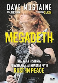 MEGADETH Nieznana historia powstania legendarnej płyty Rust in peace - Mustaine Dave, Selvin Joel - książka