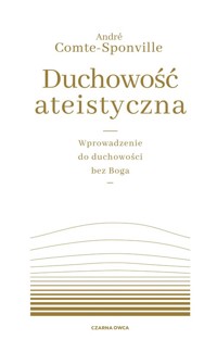 Duchowość ateistyczna - Comte-Sponville André - książka