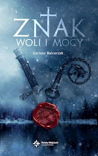 Znak woli i mocy - Dariusz Balcerzyk - ebook