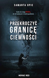 Przekroczyć granicę ciemności - Samanta Opic - ebook + audiobook + książka