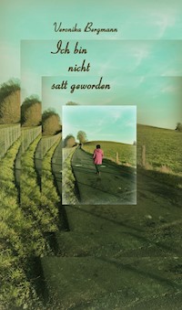 Ich bin nicht satt geworden - Veronika Bergmann - ebook