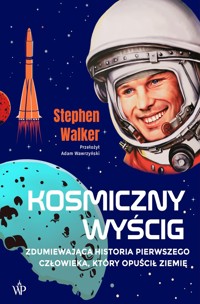 Kosmiczny wyścig. Historia pierwszego człowieka, który opuścił Ziemię - Stephen Walker - książka