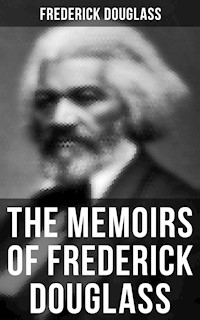 The Memoirs of Frederick Douglass - Frederick Douglass - ebook
