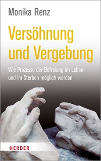 Versöhnung und Vergebung - Monika Renz - ebook