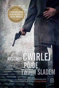 Pójdę twoim śladem - Ryszard Ćwirlej - ebook + książka