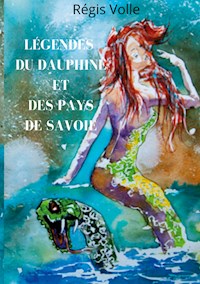 Légendes du Dauphiné et des pays de Savoie - Régis Volle - ebook