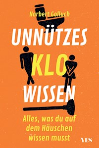 Unnützes Klowissen - Michael Blasius, Andreas Fieberg, Norbert Golluch, Silke Jahn-Awe, Joachim Pack - ebook