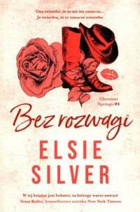 Chestnut Springs Tom 4 Bez rozwagi - Elsie Silver - książka