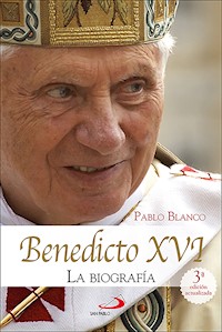 Benedicto XVI - Pablo Blanco Sarto - ebook