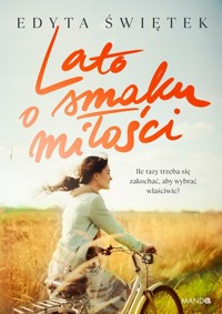 Lato o smaku miłości - Edyta Świętek - ebook + audiobook + książka