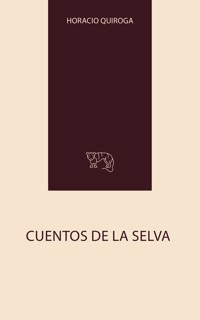 Cuentos de La Selva - Horacio Quiroga - ebook