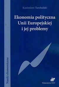 Ekonomia polityczna Unii Europejskiej i jej problemy - Tarchalski Kazimierz - książka