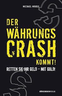 Der Währungscrash kommt! - Michael Mross - ebook