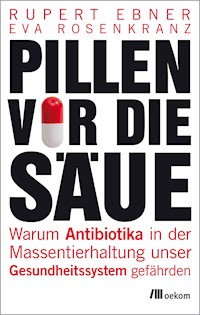 Pillen vor die Säue - Rupert Ebner - ebook