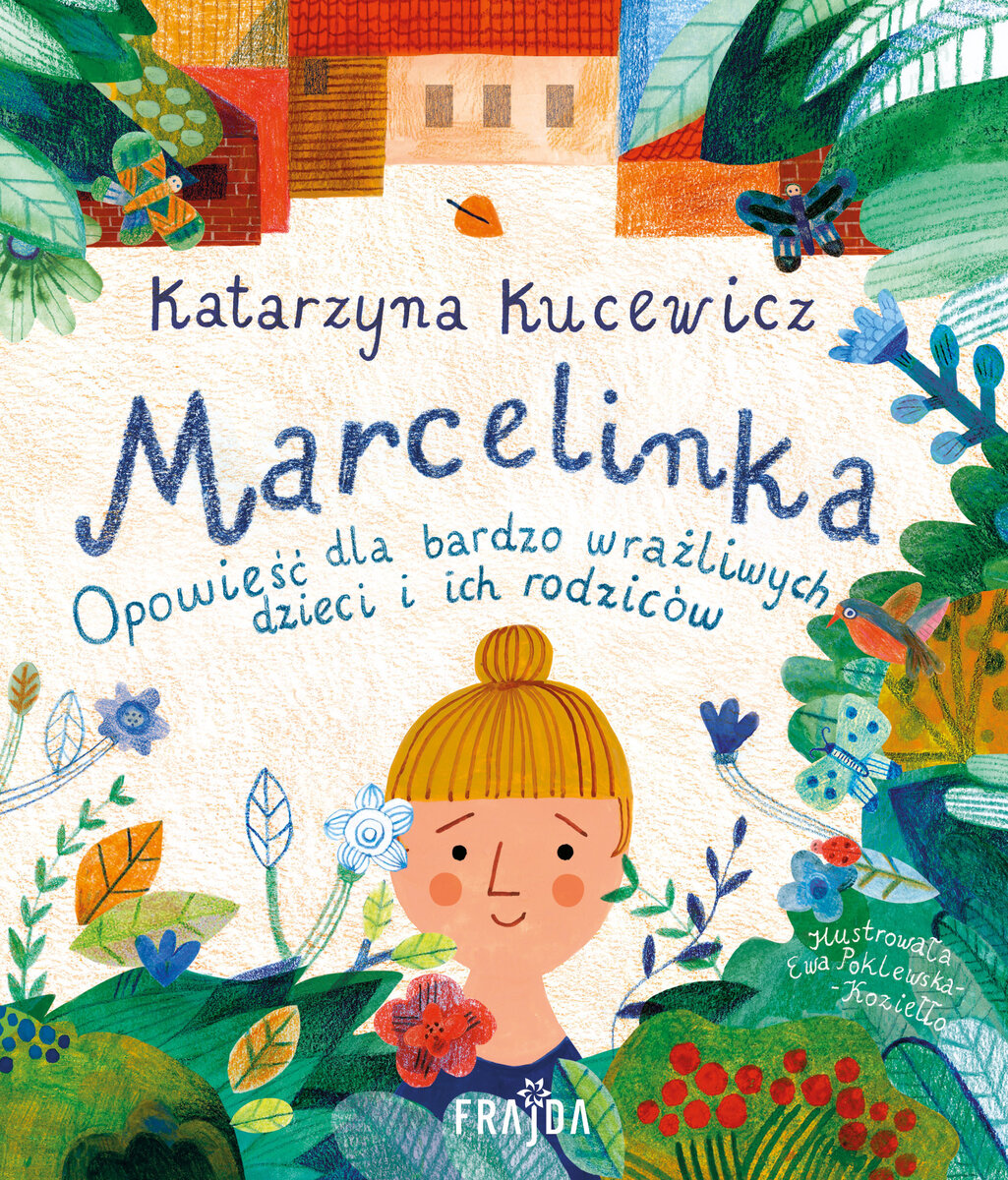 Marcelinka. Opowieść dla bardzo wrażliwych dzieci i ich rodziców - Katarzyna Kucewicz - ebook + audiobook + książka