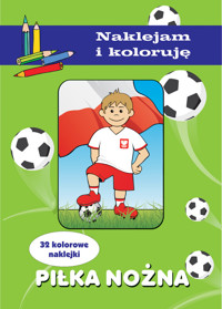 Piłka nożna. Naklejam i koloruję - Małecki Aleksander - książka