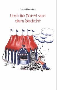 Und die Moral von dem Gedicht - Martin Rheinders - ebook