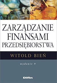 Zarządzanie finansami przedsiębiorstwa - Bień Witold - książka
