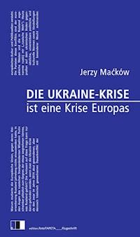 Die Ukraine-Krise ist eine Krise Europas - Maćków Jerzy - ebook