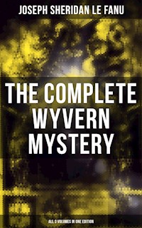 The Complete Wyvern Mystery (All 3 Volumes in One Edition) - Joseph Sheridan Le.Fanu - ebook