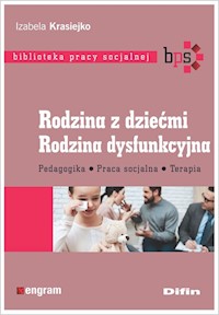 Rodzina z dziećmi Rodzina dysfunkcyjna - Izabela Krasiejko - książka