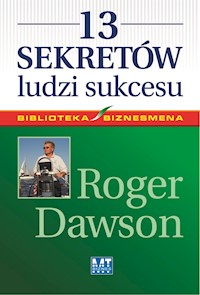 13 sekretów ludzi sukcesu - Roger Dawson - ebook + książka