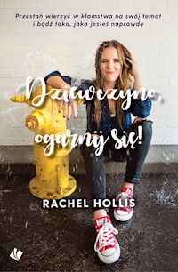 Dziewczyno ogarnij się! - Rachel Hollis - książka