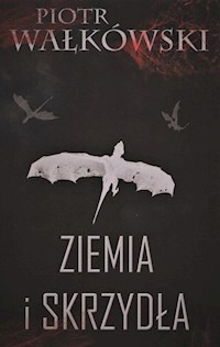 Rewolucja szponów Ziemia i skrzydła - Wałkówski Piotr - książka