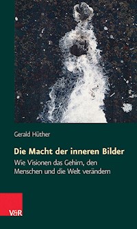 Die Macht der inneren Bilder - Gerald Hüther - ebook