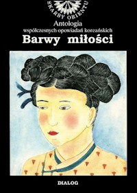 Barwy miłości. Antologia współczesnych opowiadań koreańskich - zbiorowa praca - książka