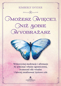 Możesz więcej, niż sobie wyobrażasz - Kimberly Snyder - książka