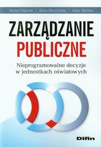Zarządzanie publiczne - Flajszok Iwona, Męczyńska Anna, Michna Anna - książka