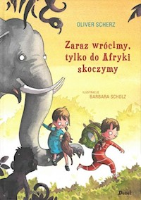 Zaraz wrócimy tylko do Afryki skoczymy - Scherz Oliver - książka