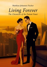 Living Forever - Matthias-Johannes Fischer - ebook