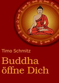 Buddha öffne dich - Timo Schmitz - ebook