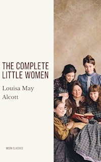 The Complete Little Women: Little Women, Good Wives, Little Men, Jo's Boys - Louisa May Alcott - ebook