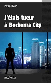 J’étais tueur à Beckenra City - Buan Hugo - ebook