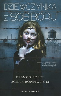 Dziewczynka z Sobiboru - Scilla Bonfiglioli, Franco Forte - ebook + książka