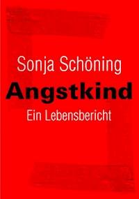 Angstkind - Sonja Schöning - ebook