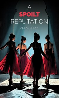 A Spoilt Reputation - Anfal Sheyx - ebook