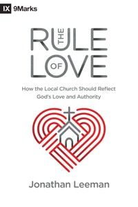 The Rule of Love - Jonathan Leeman - ebook