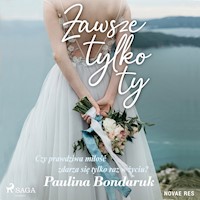 Zawsze tylko Ty - Paulina Bondaruk - audiobook + książka