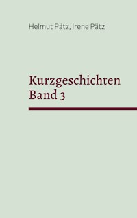 Kurzgeschichten Band 3 - Helmut Pätz - ebook